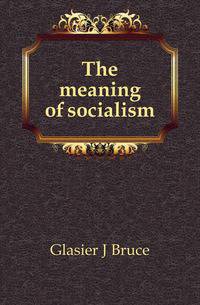 The meaning of socialism