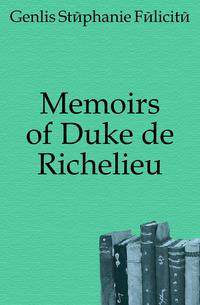 Memoirs of Duke de Richelieu