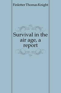 Survival in the air age, a report