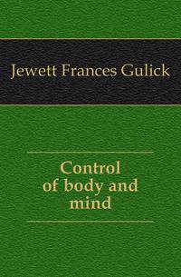 Control of body and mind
