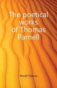 The poetical works of Thomas Parnell