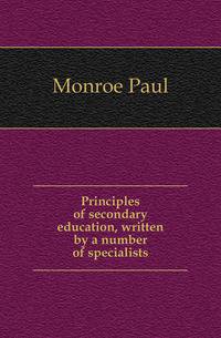 Principles of secondary education, written by a number of specialists