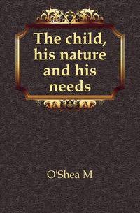 The child, his nature and his needs