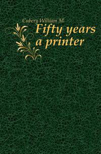 Fifty years a printer