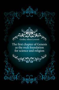 The first chapter of Genesis as the rock foundation for science and religion