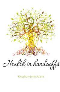 Health in handcuffs