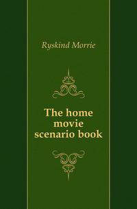 The home movie scenario book