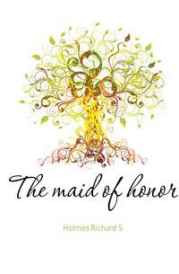 The maid of honor