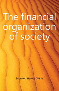 The financial organization of society