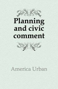 Planning and civic comment