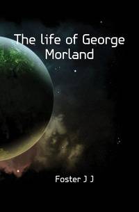 The life of George Morland
