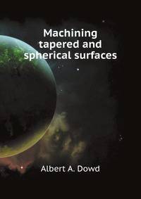 Machining tapered and spherical surfaces