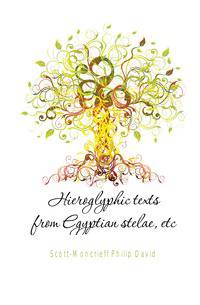 Hieroglyphic texts from Egyptian stelae, etc