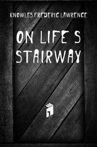 On life's stairway