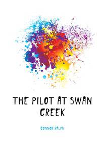 The pilot at Swan Creek