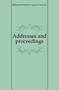 Addresses and proceedings