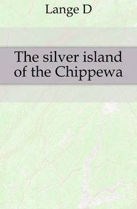 The silver island of the Chippewa