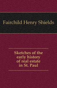 Sketches of the early history of real estate in St. Paul
