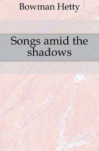 Songs amid the shadows