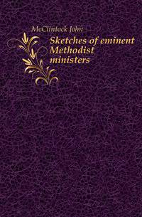 Sketches of eminent Methodist ministers