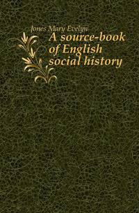 A source-book of English social history