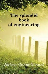 The splendid book of engineering