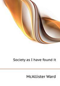 Society as I have found it