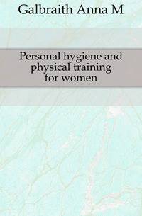 Personal hygiene and physical training for women