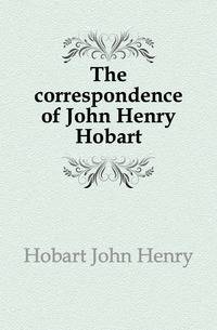The correspondence of John Henry Hobart