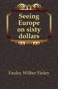 Seeing Europe on sixty dollars