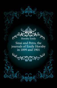 Sinai and Petra, the journals of Emily Hornby in 1899 and 1901