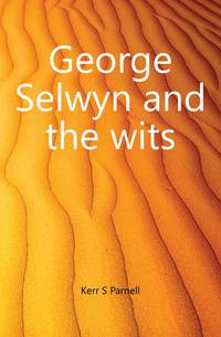 George Selwyn and the wits
