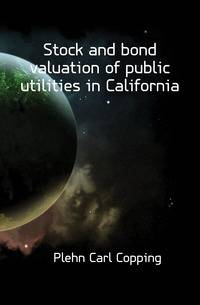 Stock and bond valuation of public utilities in California