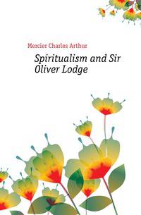 Spiritualism and Sir Oliver Lodge