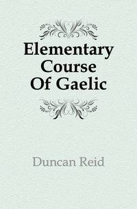 Elementary Course Of Gaelic