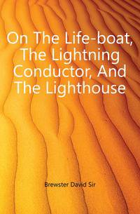 On The Life-boat, The Lightning Conductor, And The Lighthouse