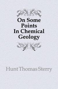 On Some Points In Chemical Geology