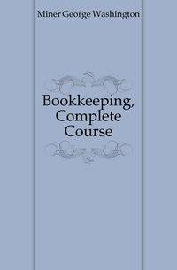 Bookkeeping, Complete Course