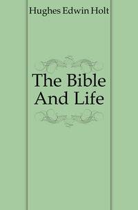 The Bible And Life
