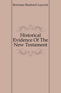 Historical Evidence Of The New Testament