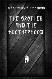 The Brother And The Brotherhood