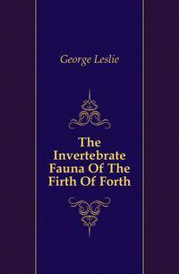 The Invertebrate Fauna Of The Firth Of Forth