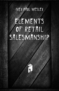 Elements Of Retail Salesmanship