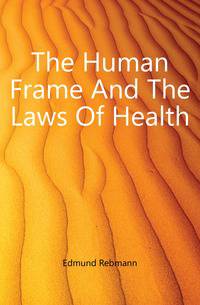 The Human Frame And The Laws Of Health