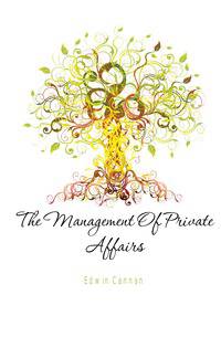 The Management Of Private Affairs