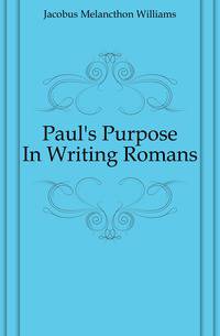 Paul's Purpose In Writing Romans