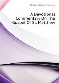 A Devotional Commentary On The Gospel Of St. Matthew ..
