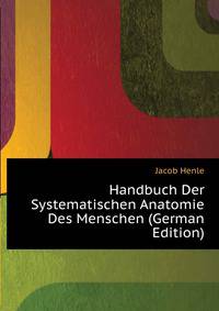 Handbuch Der Systematischen Anatomie Des Menschen (German Edition)