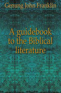 A guidebook to the Biblical literature