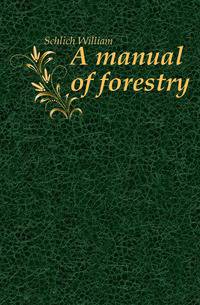 A manual of forestry